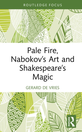 Pale Fire Nabokovs Art and Shakespeares Magic