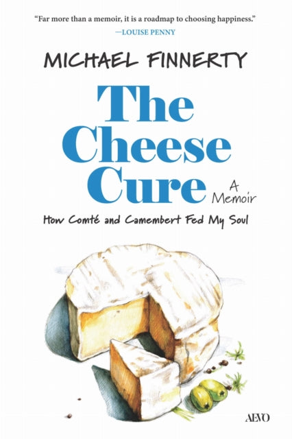 The Cheese Cure  How Comt233 and Camembert Fed My Soul