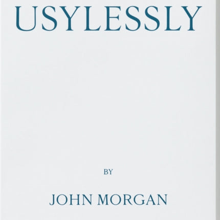 Usylessly Edition Two by John Morgan