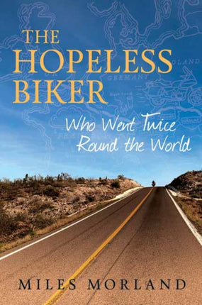 The Hopeless Biker  Who Went Twice Around the World