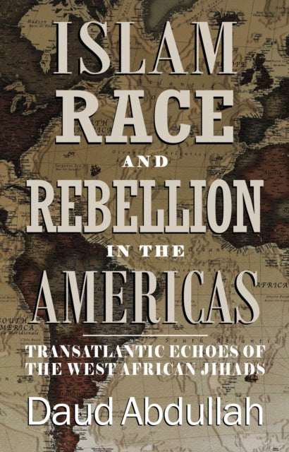 Islam Race and Rebellion in the Americas