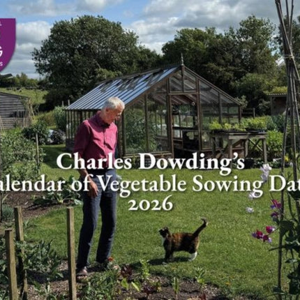 Charles Dowdings Calendar of Vegetable Sowing
