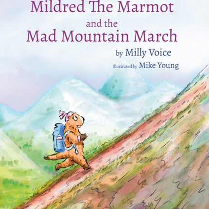 Mildred The Marmot and the Mad Mountain March