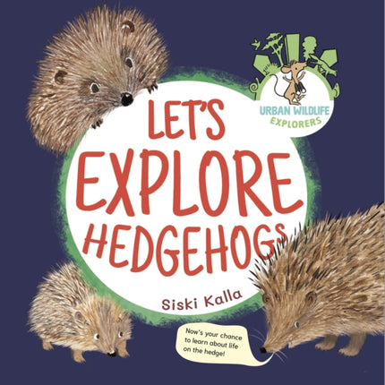 Lets Explore Hedgehogs