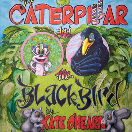 The Caterpillar and the Blackbird