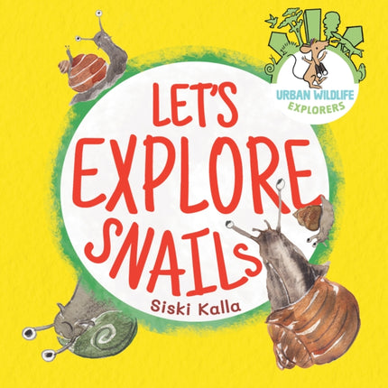 Lets Explore Snails