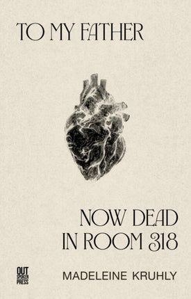 To my father now dead in room 318