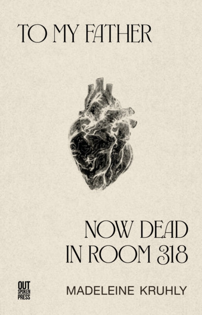 To my father now dead in room 318