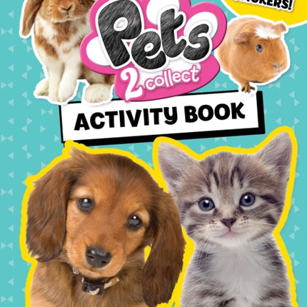 Pets 2 Collect Official Activity Book Packed with Adorable Pets Fun Facts Puzzles Colouring and 100 Stickers for Animal Lovers ages 510 years