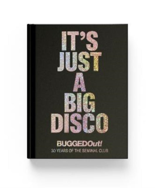Its Just A Big Disco