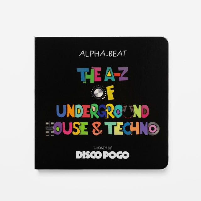 The AZ Of Underground House  Techno