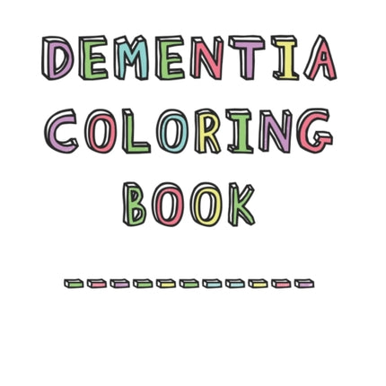 Dementia Coloring Book