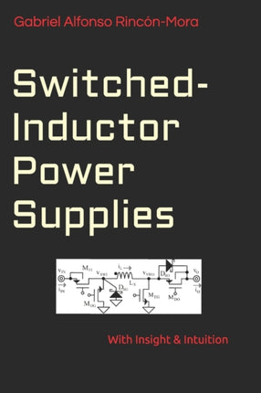 SwitchedInductor Power Supplies With insight  intuition