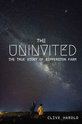 The Uninvited The True Story of Ripperston Farm