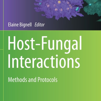 Host-Fungal Interactions: Methods and Protocols