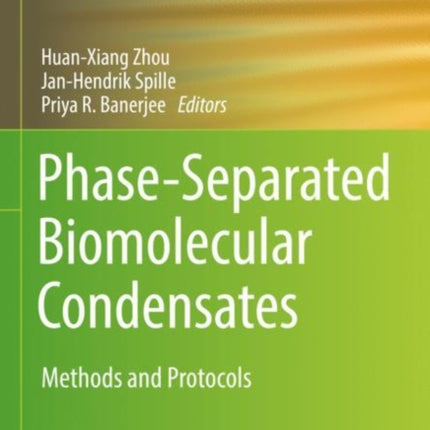 PhaseSeparated Biomolecular Condensates