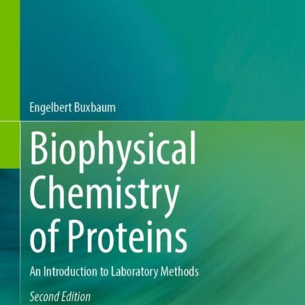 Biophysical Chemistry of Proteins