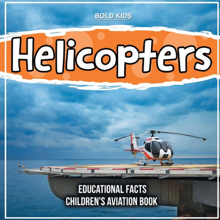 Helicopters Educational Facts Childrens Aviation Book