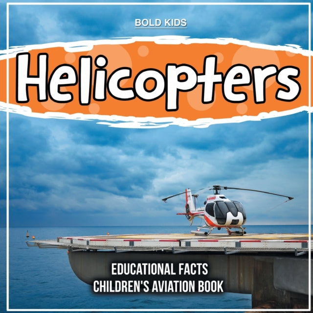 Helicopters Educational Facts Childrens Aviation Book