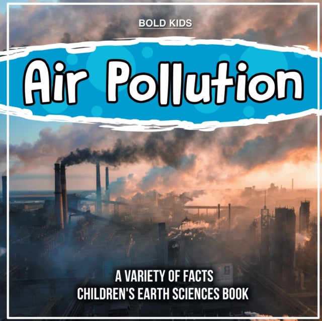 Air Pollution Learning More About It Childrens Earth Sciences Book