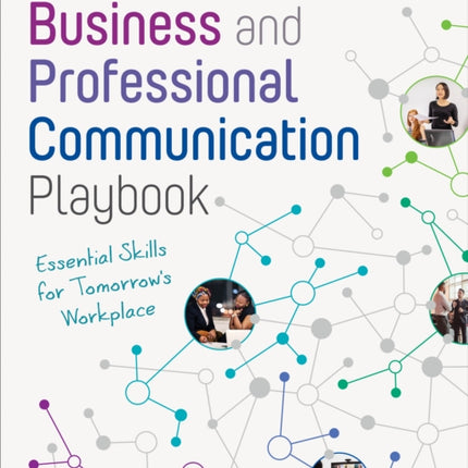 Business and Professional Communication Playbook: Essential Skills for Tomorrow′s Workplace