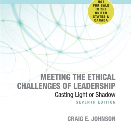 Meeting the Ethical Challenges of Leadership - International Student Edition: Casting Light or Shadow