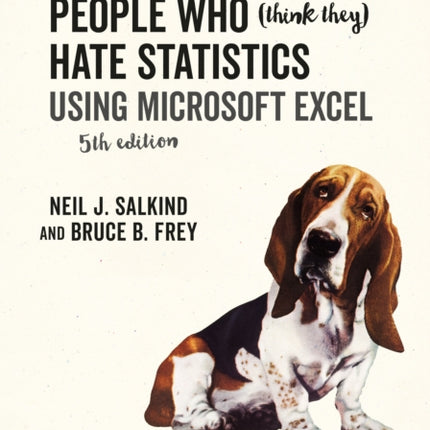 Statistics for People Who (Think They) Hate Statistics - International Student Edition: Using Microsoft Excel