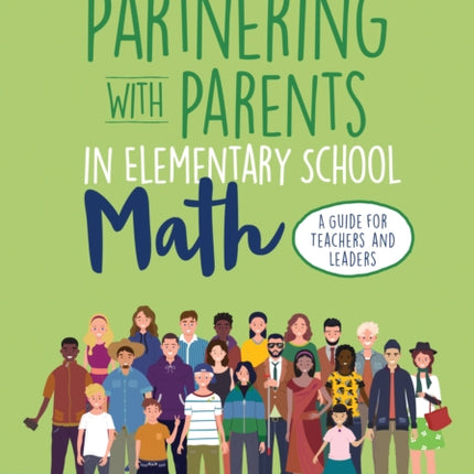 Partnering With Parents in Elementary School Math: A Guide for Teachers and Leaders