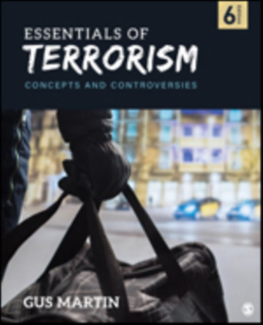 Essentials of Terrorism: Concepts and Controversies