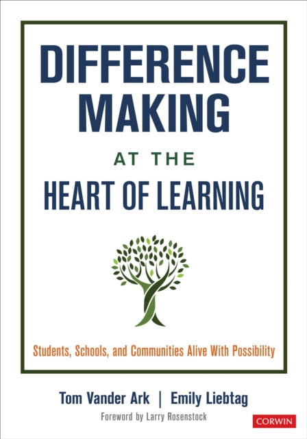 Difference Making at the Heart of Learning: Students, Schools, and Communities Alive With Possibility