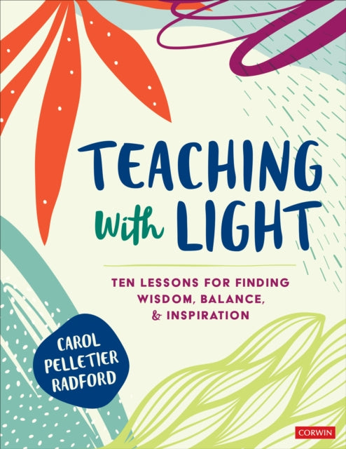 Teaching With Light: Ten Lessons for Finding Wisdom, Balance, and Inspiration