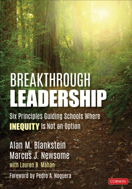 Breakthrough Leadership: Six Principles Guiding Schools Where Inequity Is Not an Option