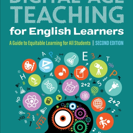 Digital-Age Teaching for English Learners: A Guide to Equitable Learning for All Students