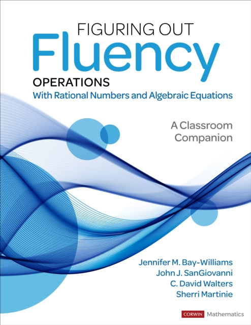 Figuring Out Fluency – Operations With Rational Numbers and Algebraic Equations: A Classroom Companion