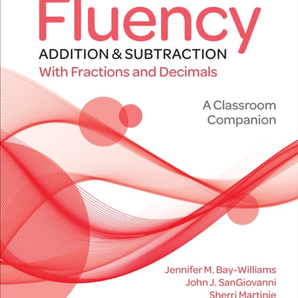 Figuring Out Fluency - Addition and Subtraction With Fractions and Decimals: A Classroom Companion