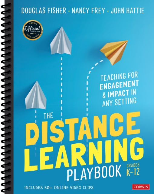 The Distance Learning Playbook, Grades K-12: Teaching for Engagement and Impact in Any Setting