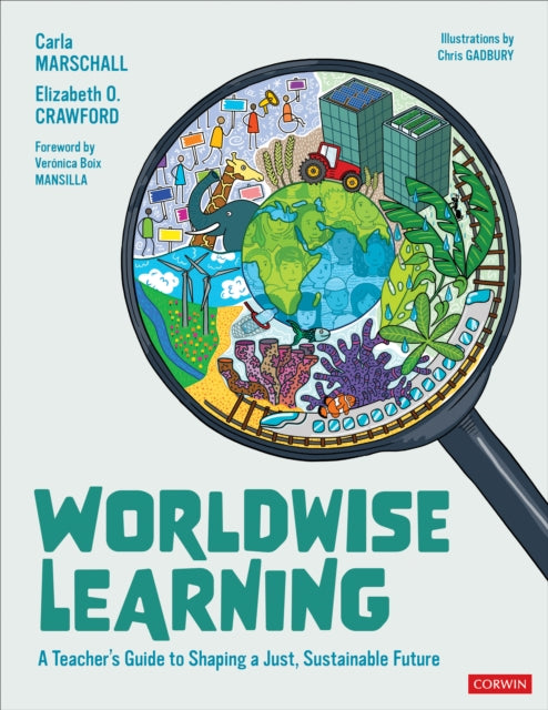 Worldwise Learning: A Teacher′s Guide to Shaping a Just, Sustainable Future