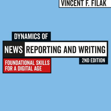 Dynamics of News Reporting and Writing - International Student Edition: Foundational Skills for a Digital Age