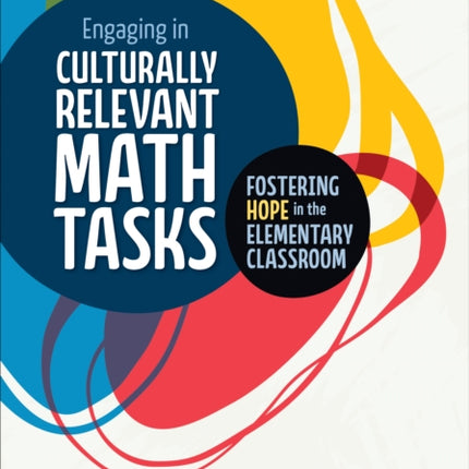 Engaging in Culturally Relevant Math Tasks, K-5: Fostering Hope in the Elementary Classroom