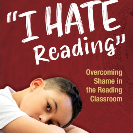 "I Hate Reading": Overcoming Shame in the Reading Classroom