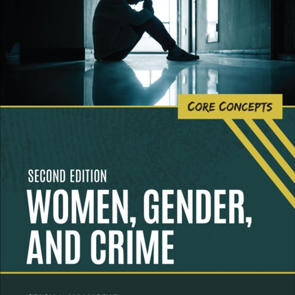 Women, Gender, and Crime: Core Concepts