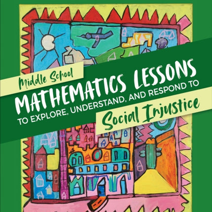 Middle School Mathematics Lessons to Explore, Understand, and Respond to Social Injustice