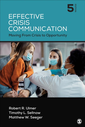 Effective Crisis Communication: Moving From Crisis to Opportunity