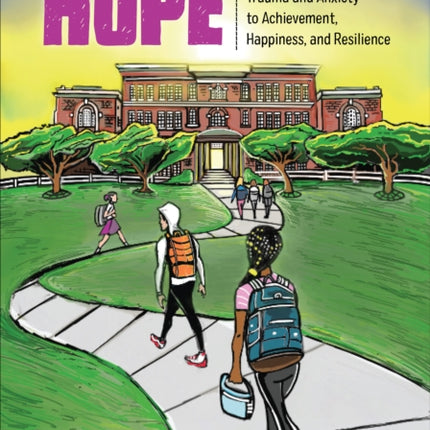 The School of Hope: The Journey From Trauma and Anxiety to Achievement, Happiness, and Resilience