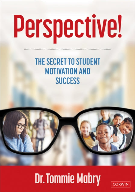 Perspective!: The Secret to Student Motivation and Success