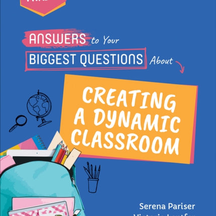 Answers to Your Biggest Questions About Creating a Dynamic Classroom: Five to Thrive [series]