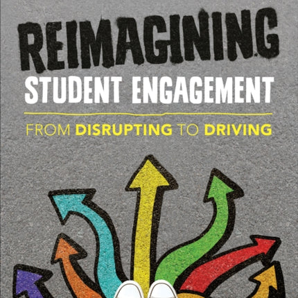 Reimagining Student Engagement: From Disrupting to Driving