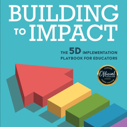 Building to Impact: The 5D Implementation Playbook for Educators