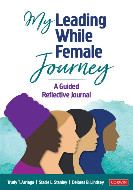 My Leading While Female Journey: A Guided Reflective Journal