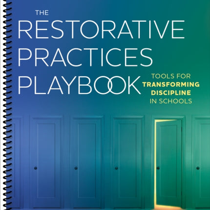 The Restorative Practices Playbook: Tools for Transforming Discipline in Schools